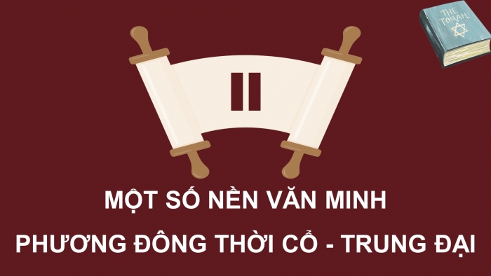 Giáo án điện tử Lịch sử 10 cánh diều Bài 4: Khái niệm văn minh. Một số nền văn minh phương Đông thời cổ – trung đại (P2)