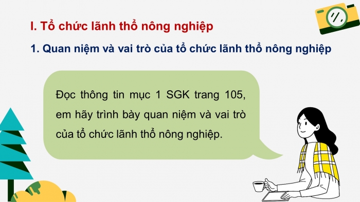 Giáo án điện tử địa lí 10 chân trời bài 27: Tổ chức lãnh thổ nông nghiệp, vấn đề phát triển nông nghiệp hiện đại và định hướng phát triển nông nghiệp