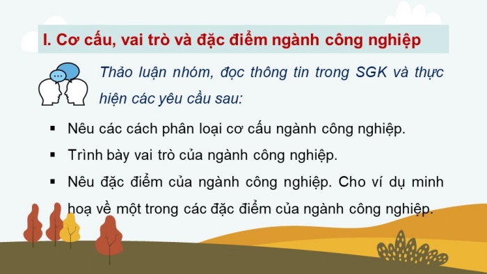 Giáo án điện tử địa lí 10 chân trời bài 29: Cơ cấu, vai trò và đặc điểm công nghiệp, các nhân tố ảnh hưởng tới sự phát triển và phân bố công nghiệp