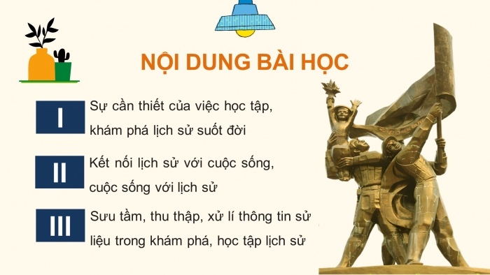 Giáo án điện tử Lịch sử 10 kết nối Bài 2: Tri thức lịch sử và cuộc sống