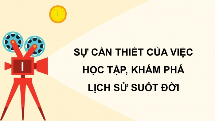 Giáo án điện tử Lịch sử 10 kết nối Bài 2: Tri thức lịch sử và cuộc sống