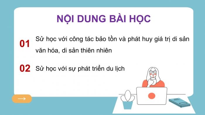 Giáo án điện tử Lịch sử 10 cánh diều Bài 3: Sử học với công tác bảo tồn và phát huy giá trị di sản văn hoá, di sản thiên nhiên và phát triển du lịch