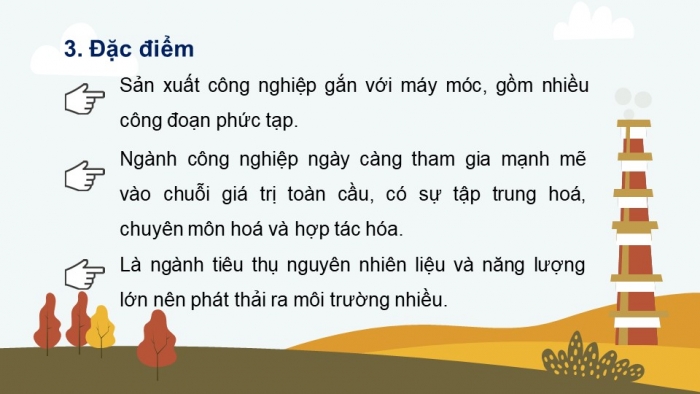 Giáo án điện tử địa lí 10 chân trời bài 29: Cơ cấu, vai trò và đặc điểm công nghiệp, các nhân tố ảnh hưởng tới sự phát triển và phân bố công nghiệp