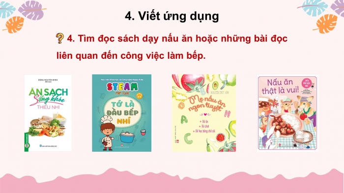 Giáo án điện tử Tiếng Việt 3 kết nối Bài 6 tiết 4 Viết đoạn văn nêu các bước làm một món ăn