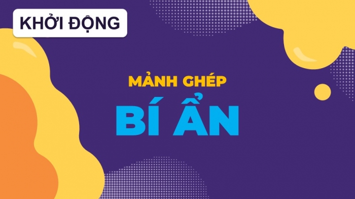 Trò chơi khởi động Công dân 6 chân trời Bài 4: Tôn trọng sự thật
