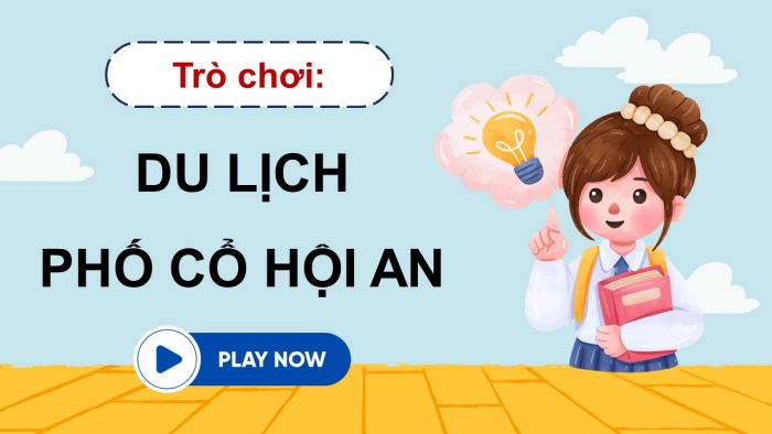 Trò chơi khởi động Lịch sử Địa lí 4 kết nối Bài 19: Phố cổ Hội An