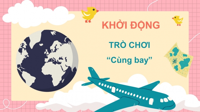 Trò chơi khởi động Địa lí 6 kết nối Bài 1: Hệ thống kinh, vĩ tuyến. Toạ độ địa lí