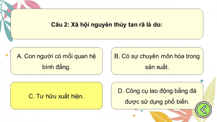 Trò chơi khởi động Lịch sử 6 chân trời Bài 5: Sự chuyển biến từ xã hội nguyên thuỷ sang xã hội có giai cấp