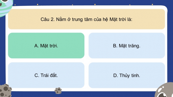 Trò chơi khởi động Địa lí 6 cánh diều Bài 5: Trái Đất trong hệ Mặt Trời. Hình dạng và kích thước của Trái Đất