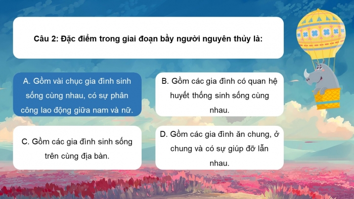 Trò chơi khởi động Lịch sử 6 chân trời Bài 4: Xã hội nguyên thuỷ