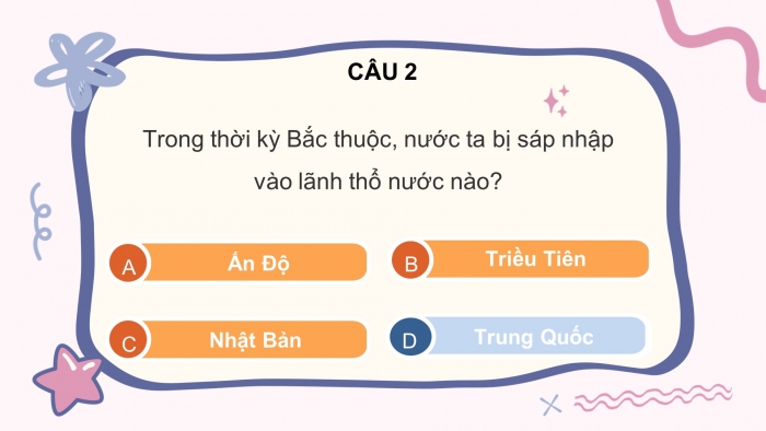 Trò chơi khởi động Lịch sử 6 chân trời Bài 16: Chính sách cai trị của phong kiến phương Bắc và sự chuyển biến của Việt Nam thời kì Bắc thuộc