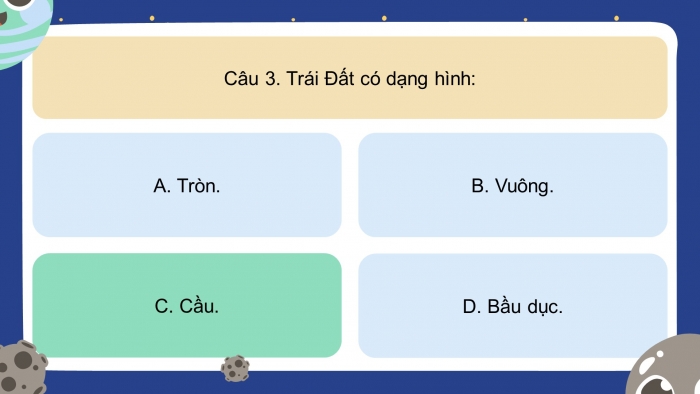 Trò chơi khởi động Địa lí 6 cánh diều Bài 5: Trái Đất trong hệ Mặt Trời. Hình dạng và kích thước của Trái Đất