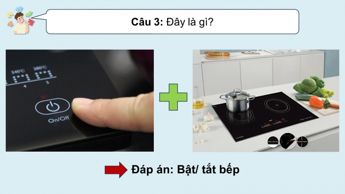 Trò chơi khởi động Công nghệ 6 kết nối Bài 13: Bếp hồng ngoại