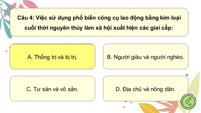 Trò chơi khởi động Lịch sử 6 chân trời Bài 5: Sự chuyển biến từ xã hội nguyên thuỷ sang xã hội có giai cấp