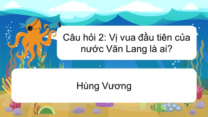 Trò chơi khởi động Lịch sử 6 chân trời Bài 14: Nhà nước Văn Lang, Âu Lạc