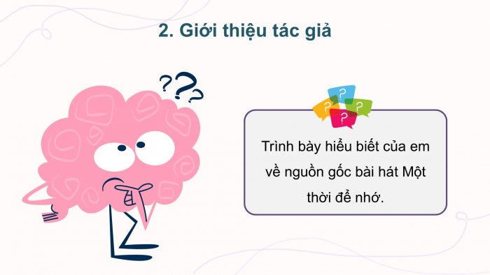 Giáo án điện tử Âm nhạc 9 kết nối Tiết 32: Hát Bài hát Một thời để nhớ, Nghe nhạc Bài hát Khi tóc thầy bạc trắng