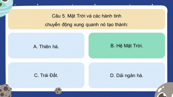 Trò chơi khởi động Địa lí 6 cánh diều Bài 5: Trái Đất trong hệ Mặt Trời. Hình dạng và kích thước của Trái Đất