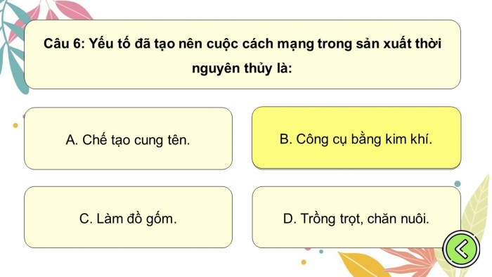 Trò chơi khởi động Lịch sử 6 chân trời Bài 5: Sự chuyển biến từ xã hội nguyên thuỷ sang xã hội có giai cấp