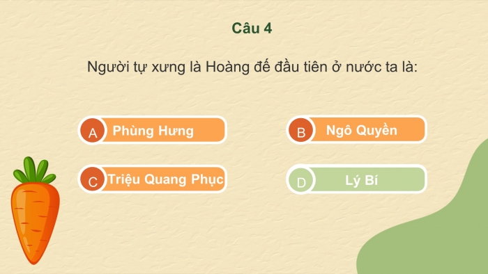 Trò chơi khởi động Lịch sử 6 chân trời Bài 18: Các cuộc đấu tranh giành độc lập dân tộc trước thế kỉ X