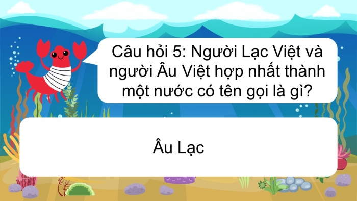 Trò chơi khởi động Lịch sử 6 chân trời Bài 14: Nhà nước Văn Lang, Âu Lạc