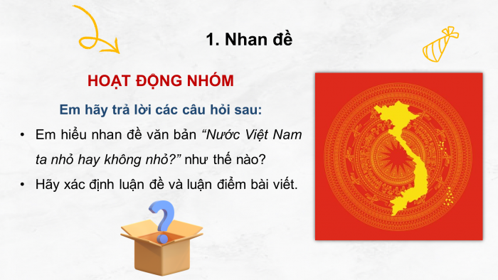 Giáo án điện tử Ngữ văn 8 cánh diều Bài 5 Đọc 4: Nước Việt Nam ta nhỏ hay không nhỏ?