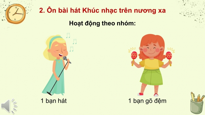 Giáo án điện tử âm nhạc 3 kết nối tiết 14: Nhạc cụ - Thể hiện các hình tiết tấu bằng nhạc cụ gõ . Ôn bài hát: Khúc nhạc trên nương xa.