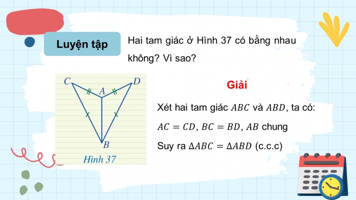 Giáo án điện tử toán 7 cánh diều bài 4: Trường hợp bằng nhau thứ nhất của tam giác: cạnh – cạnh – cạnh