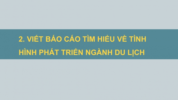 Giáo án điện tử địa lí 10 chân trời bài 38: Thực hành - Tìm hiểu vấn đề phát triển ngành du lịch