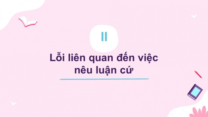 Giáo án điện tử Ngữ văn 12 bài: Chữa lỗi lập luận trong văn nghị luận