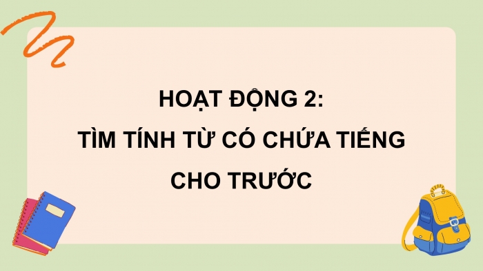 Giáo án điện tử Tiếng Việt 4 chân trời CĐ 2 Bài 5 Luyện từ và câu: Luyện tập về tính từ