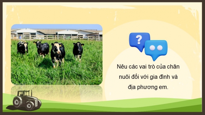 Giáo án điện tử Công nghệ chăn nuôi 11 kết nối Bài 1: Vai trò và triển vọng của chăn nuôi
