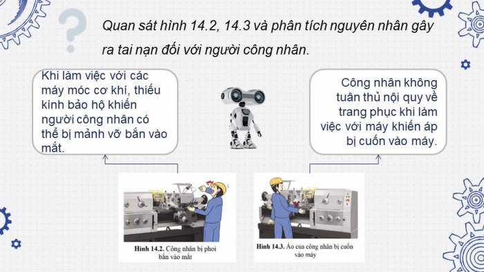 Giáo án điện tử Công nghệ cơ khí 11 cánh diều Bài 14: An toàn lao động và bảo vệ môi trường trong sản xuất cơ khí