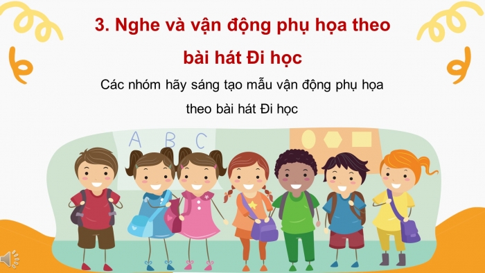 Giáo án điện tử âm nhạc 3 kết nối tiết 12: Tổ chức hoạt động – vận dụng – sáng tạo