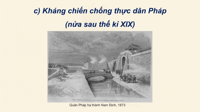 Giáo án điện tử Lịch sử 11 kết nối Bài 7: Chiến tranh bảo vệ Tổ quốc và chiến tranh giải phóng dân tộc trong lịch sử Việt Nam(Trước cách mạng tháng tám 1945 (P2)