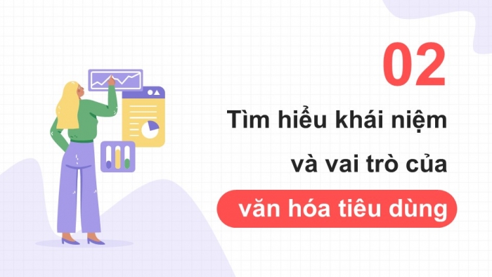 Giáo án điện tử Kinh tế pháp luật 11 kết nối Bài 8: Văn hóa tiêu dùng