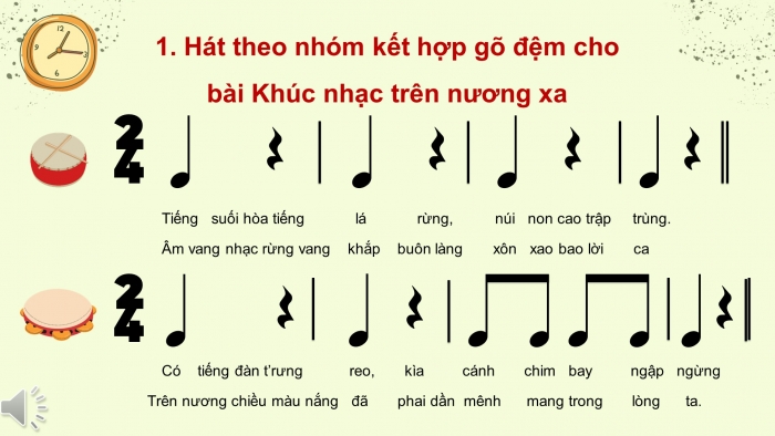 Giáo án điện tử âm nhạc 3 kết nối tiết 14: Nhạc cụ - Thể hiện các hình tiết tấu bằng nhạc cụ gõ . Ôn bài hát: Khúc nhạc trên nương xa.