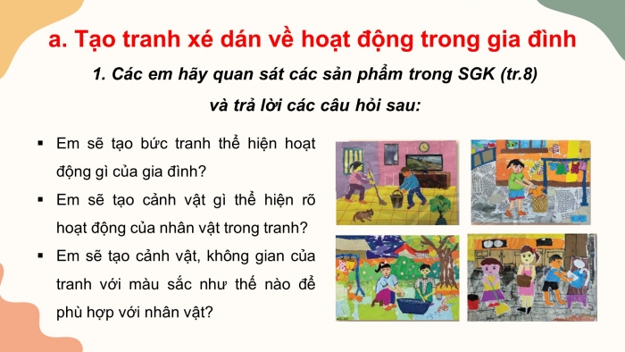 Giáo án điện tử mĩ thuật 4 chân trời bản 1 CĐ 1 Bài 1: Tranh xé dán giấy màu