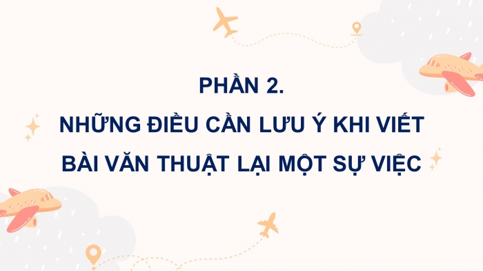 Giáo án điện tử Tiếng Việt 4 kết nối Bài 9 Viết: Tìm hiểu cách viết bài văn thuật lại một sự việc