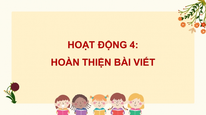 Giáo án điện tử Tiếng Việt 4 chân trời CĐ 2 Bài 8 Viết: Trả bài văn thuật lại một sự việc