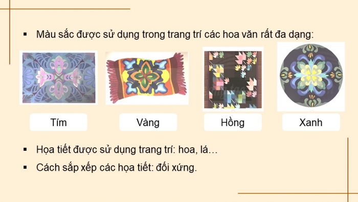 Giáo án điện tử Mĩ thuật 8 chân trời (bản 2) Bài 2: Trang trí khăn