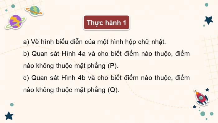 Giáo án điện tử Toán 11 chân trời Chương 4 Bài 1: Điểm, đường thẳng và mặt phẳng trong không gian