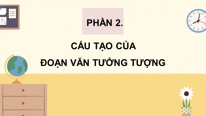 Giáo án điện tử Tiếng Việt 4 chân trời CĐ 4 Bài 1 Viết: Viết đoạn văn tưởng tượng