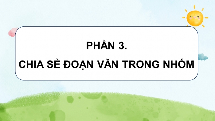 Giáo án điện tử Tiếng Việt 4 chân trời CĐ 4 Bài 7 Viết: Luyện tập viết đoạn văn nêu lí do thích một câu chuyện