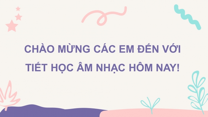 Giáo án điện tử âm nhạc 3 kết nối tiết 16: Tổ chức hoạt động – vận dụng – sáng tạo