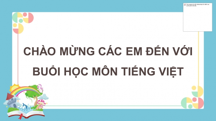 Giáo án điện tử tiếng việt 3 kết nối tri thức bài: Ôn tập và đánh giá cuối học kì 2- Tiết 5