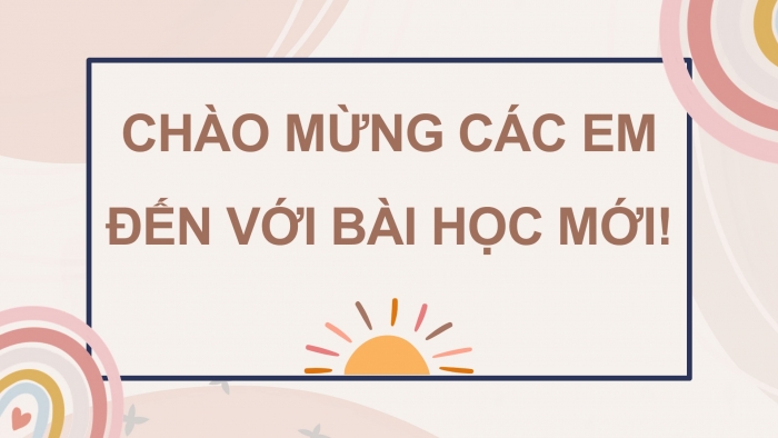 Giáo án điện tử Lịch sử và Địa lí 4 chân trời Bài 1: Làm quen với phương tiện học tập môn Lịch sử và Địa lí