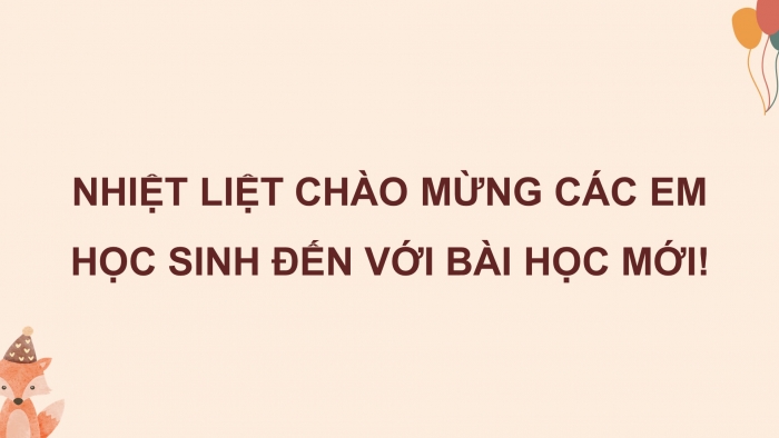 Giáo án điện tử Tiếng Việt 4 chân trời CĐ 2 Bài 2 Nói và nghe: Kể về một việc làm thể hiện tình cảm của em với người thân