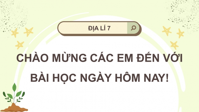 Giáo án Powerpoint địa lí 10 kì 1 kết nối tri thức