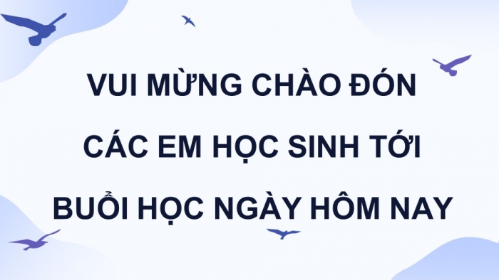 Giáo án điện tử Tiếng Việt 4 kết nối Bài 30: Đọc Cánh chim nhỏ