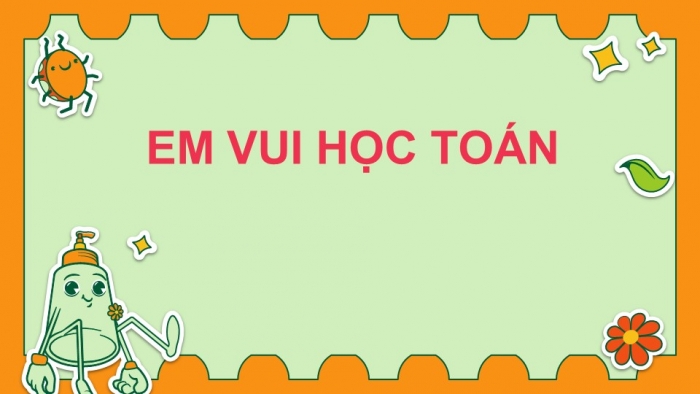 Giáo án điện tử toán 3 cánh diều bài: Em vui học toán